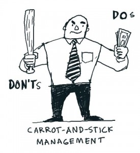 Carrot and Stick management